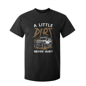 Funny Off Road Car T Shirt For Kid A Little Dirt Never Hurt Mudder Trail TS11 Black Print Your Wear