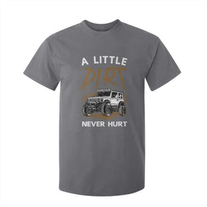 Funny Off Road Car T Shirt For Kid A Little Dirt Never Hurt Mudder Trail TS11 Charcoal Print Your Wear