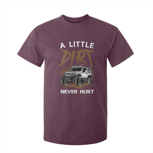 Funny Off Road Car T Shirt For Kid A Little Dirt Never Hurt Mudder Trail TS11 Maroon Print Your Wear