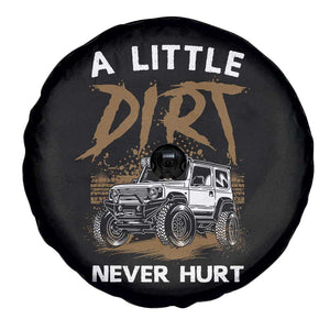 Funny Off Road Car Spare Tire Cover A Little Dirt Never Hurt Mudder Trail TS11 Print Your Wear