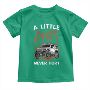 Funny Off Road Car Toddler T Shirt A Little Dirt Never Hurt Mudder Trail TS11 Irish Green Print Your Wear