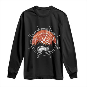 Not All Those Who Wander Are Lost Long Sleeve Shirt Compass Off Road Car TS11 Black Print Your Wear