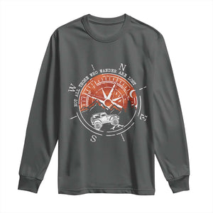 Not All Those Who Wander Are Lost Long Sleeve Shirt Compass Off Road Car TS11 Dark Heather Print Your Wear