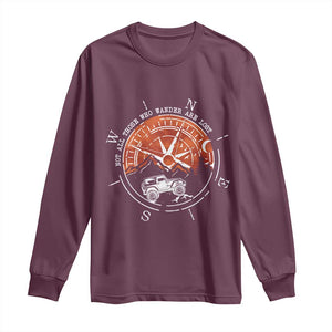Not All Those Who Wander Are Lost Long Sleeve Shirt Compass Off Road Car TS11 Maroon Print Your Wear