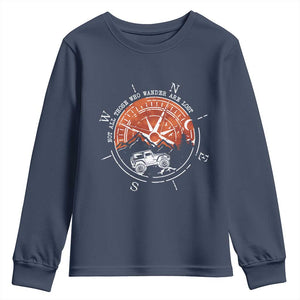 Not All Those Who Wander Are Lost Youth Sweatshirt Compass Off Road Car TS11 Navy Print Your Wear