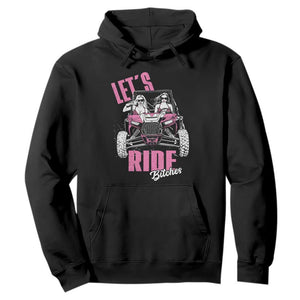 Funny Lets Ride Bitches Hoodie UTV SXS Four Wheeler UTV Offroad Mudding TS11 Black Print Your Wear