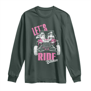 Funny Lets Ride Bitches Long Sleeve Shirt UTV SXS Four Wheeler UTV Offroad Mudding TS11 Dark Forest Green Print Your Wear