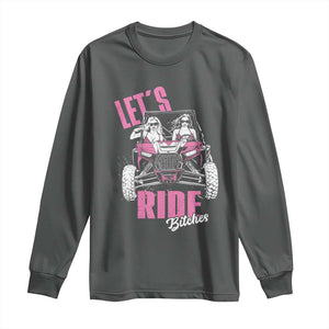 Funny Lets Ride Bitches Long Sleeve Shirt UTV SXS Four Wheeler UTV Offroad Mudding TS11 Dark Heather Print Your Wear