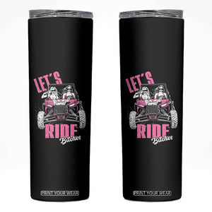 Funny Lets Ride Bitches Skinny Tumbler UTV SXS Four Wheeler UTV Offroad Mudding TS11 Black Print Your Wear