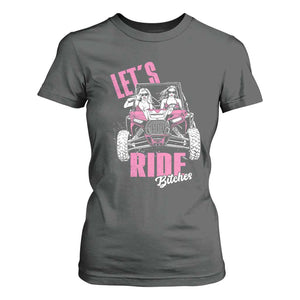 Funny Lets Ride Bitches T Shirt For Women UTV SXS Four Wheeler UTV Offroad Mudding TS11 Dark Heather Print Your Wear