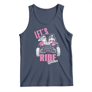 Funny Lets Ride Bitches Tank Top UTV SXS Four Wheeler UTV Offroad Mudding TS11 Navy Print Your Wear