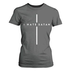 I Hate Satan Funny Christian Faith Statement T Shirt For Women