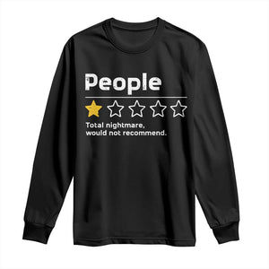 People 1 Star Total Nightmare Would Not Recommend Long Sleeve Shirt Funny Sarcastic