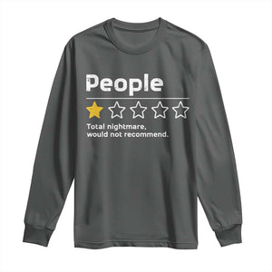 People 1 Star Total Nightmare Would Not Recommend Long Sleeve Shirt Funny Sarcastic