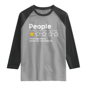 People 1 Star Total Nightmare Would Not Recommend Raglan Shirt Funny Sarcastic