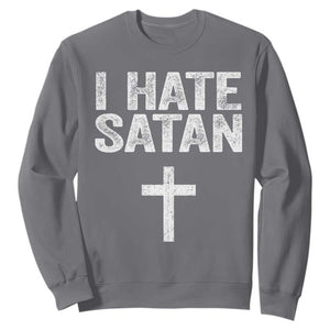 I Hate Satan Sweatshirt Funny Christian Jesus Cross