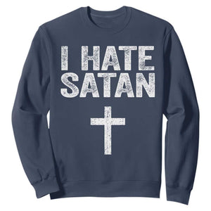 I Hate Satan Sweatshirt Funny Christian Jesus Cross
