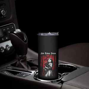 Not Today Jesus Gothic Dark Art Creepy Halloween Skinny Tumbler