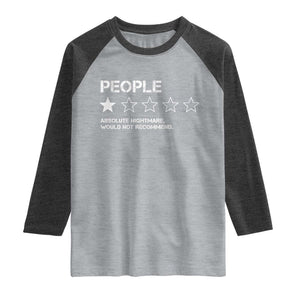 People 1 Star Absolute Nightmare Would Not Recommend Raglan Shirt Funny Bold Text