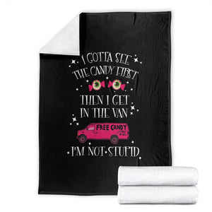 Funny Sarcastic Halloween Throw Blanket I Gotta See The Candy First Then I Get In The Van I'm Not Stupid TS11 Black Print Your Wear