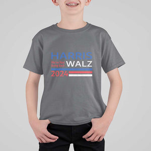 Harris Walz T Shirt For Kid We're Not Going Back 2024 Kamala For President TS11 Charcoal Print Your Wear