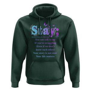 Suicide Prevention Awareness Hoodie Stay You Can Talk To Me Your Story Is Not Over Your Life Matters Semicolon TS11 Dark Forest Green Print Your Wear