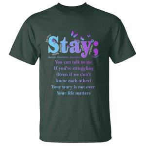 Suicide Prevention Awareness T Shirt - Stay You Can Talk To Me Your Story Is Not Over Your Life Matters Semicolon TS11 Dark Forest Green Print Your Wear