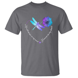 Suicide Prevention Awareness T Shirt He Will Always On My Mind Forever In My Heart Dragonfly Flower TS11 Charcoal Print Your Wear