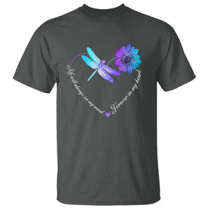 Suicide Prevention Awareness T Shirt He Will Always On My Mind Forever In My Heart Dragonfly Flower TS11 Dark Heather Print Your Wear