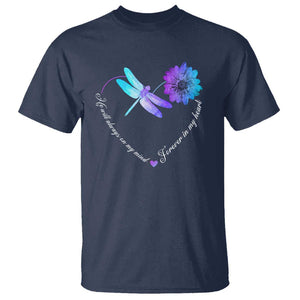 Suicide Prevention Awareness T Shirt He Will Always On My Mind Forever In My Heart Dragonfly Flower TS11 Navy Print Your Wear