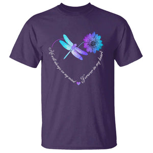 Suicide Prevention Awareness T Shirt He Will Always On My Mind Forever In My Heart Dragonfly Flower TS11 Purple Print Your Wear