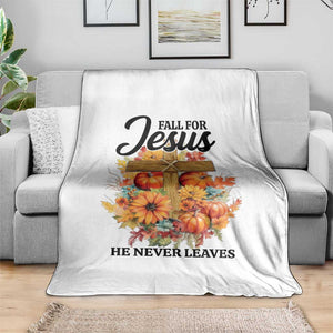 Funny Christian Throw Blanket Fall For Jesus He Never Leaves Thanksgiving TS11 Print Your Wear