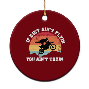 Dirt Bike Ceramic Ornament If Dirt Ain't Flyin You Ain't Tryin Vintage Rider TS11 1pc Red Print Your Wear