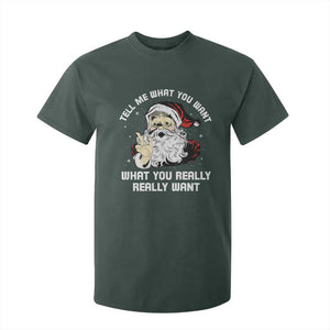 Funny Christmas Santa T Shirt For Kid Tell Me What You Want What You Really Really Want TS11 Dark Forest Green Print Your Wear