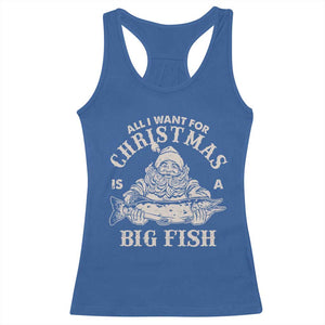 Funny Christmas Fishing Racerback Tank Top All I Want For Christmas Is A Big Fish Santa TS11 Royal Blue Print Your Wear