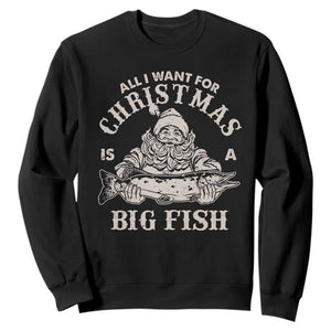 Funny Christmas Fishing Sweatshirt All I Want For Christmas Is A Big Fish Santa TS11 Black Print Your Wear