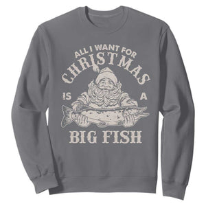 Funny Christmas Fishing Sweatshirt All I Want For Christmas Is A Big Fish Santa TS11 Charcoal Print Your Wear