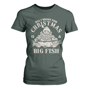 Funny Christmas Fishing T Shirt For Women All I Want For Christmas Is A Big Fish Santa TS11 Dark Forest Green Print Your Wear