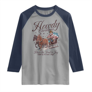 Western Christmas Raglan Shirt Howdy Christmas Blaze The Trail To Joy Cowboy Santa TS11 Sport Gray Navy Print Your Wear