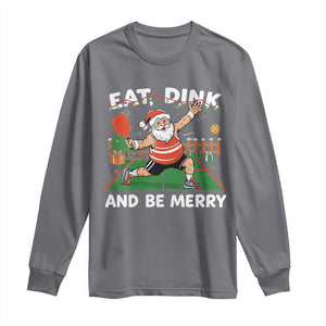 Funny Christmas Pickleball Long Sleeve Shirt Eat Dink And Be Merry Xmas Santa TS11 Charcoal Print Your Wear