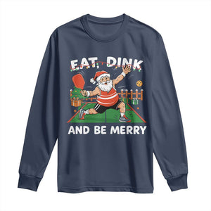 Funny Christmas Pickleball Long Sleeve Shirt Eat Dink And Be Merry Xmas Santa TS11 Navy Print Your Wear