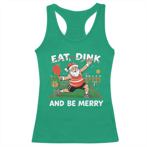 Funny Christmas Pickleball Racerback Tank Top Eat Dink And Be Merry Xmas Santa TS11 Irish Green Print Your Wear