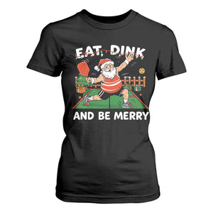 Funny Christmas Pickleball T Shirt For Women Eat Dink And Be Merry Xmas Santa TS11 Black Print Your Wear