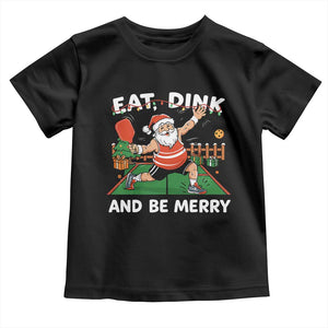 Funny Christmas Pickleball Toddler T Shirt Eat Dink And Be Merry Xmas Santa TS11 Black Print Your Wear