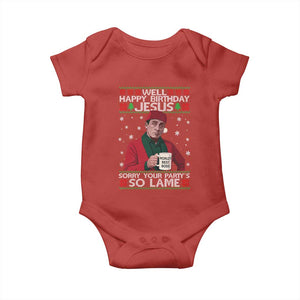 Funny Christmas Office Movie Baby Onesie Well Happy Birthday Jesus Sorry Your Party Is So Lame TS11 Red Print Your Wear