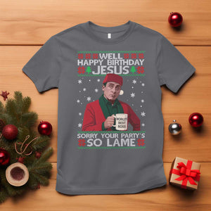 Funny Christmas Office Movie T Shirt Well Happy Birthday Jesus Sorry Your Party Is So Lame TS11 Charcoal Print Your Wear