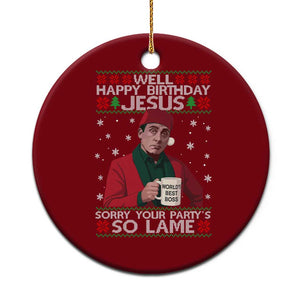 Funny Christmas The Office Movie Ceramic Ornament Well Happy Birthday Jesus Sorry Your Party Is So Lame TS11 1pc Red Print Your Wear