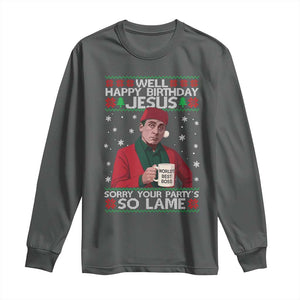Funny Christmas Office Movie Long Sleeve Shirt Well Happy Birthday Jesus Sorry Your Party Is So Lame TS11 Dark Heather Print Your Wear