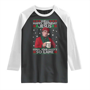 Funny Christmas The Office Movie Raglan Shirt Well Happy Birthday Jesus Sorry Your Party Is So Lame TS11 Black White Print Your Wear
