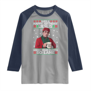 Funny Christmas The Office Movie Raglan Shirt Well Happy Birthday Jesus Sorry Your Party Is So Lame TS11 Sport Gray Navy Print Your Wear